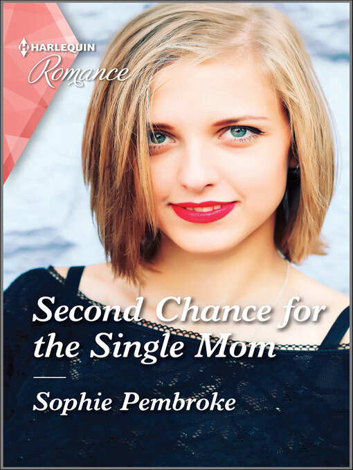 Title details for Second Chance for the Single Mom by Sophie Pembroke - Available